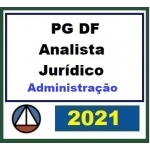 PG DF - Analista Jurídico Especialidade Administração (CERS 2021) Procuradoria Geral Distrito Federal